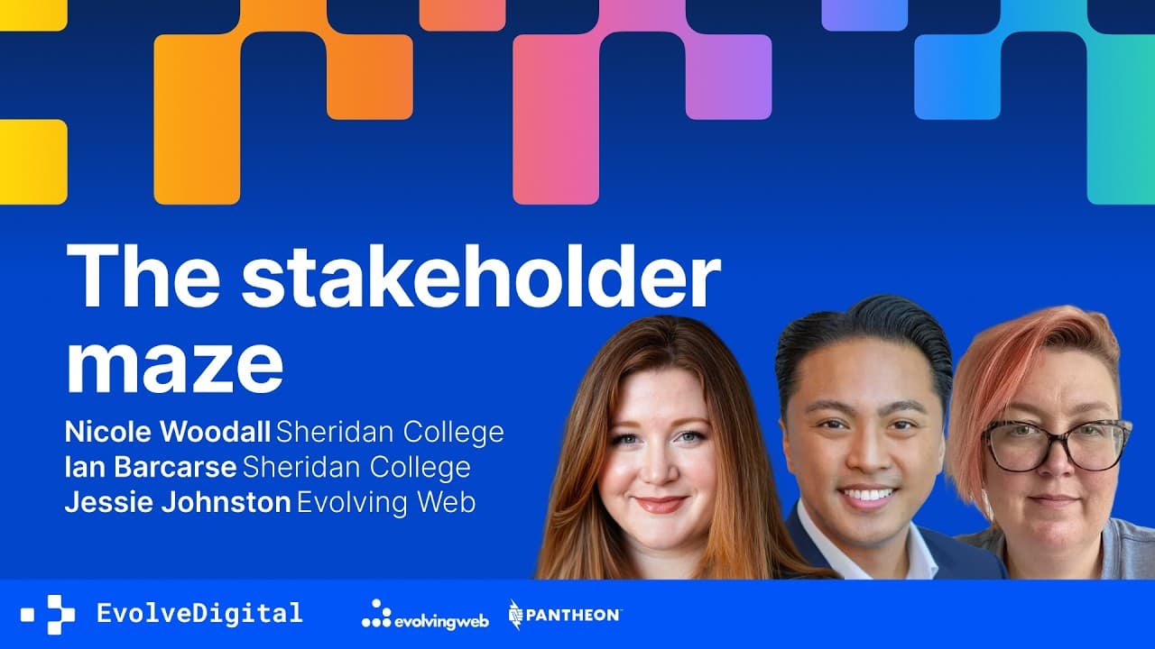 The stakeholder maze, Ian Barcarse, Nicole Woodall & Jessie Johnston | EvolveDigital Toronto 2026
