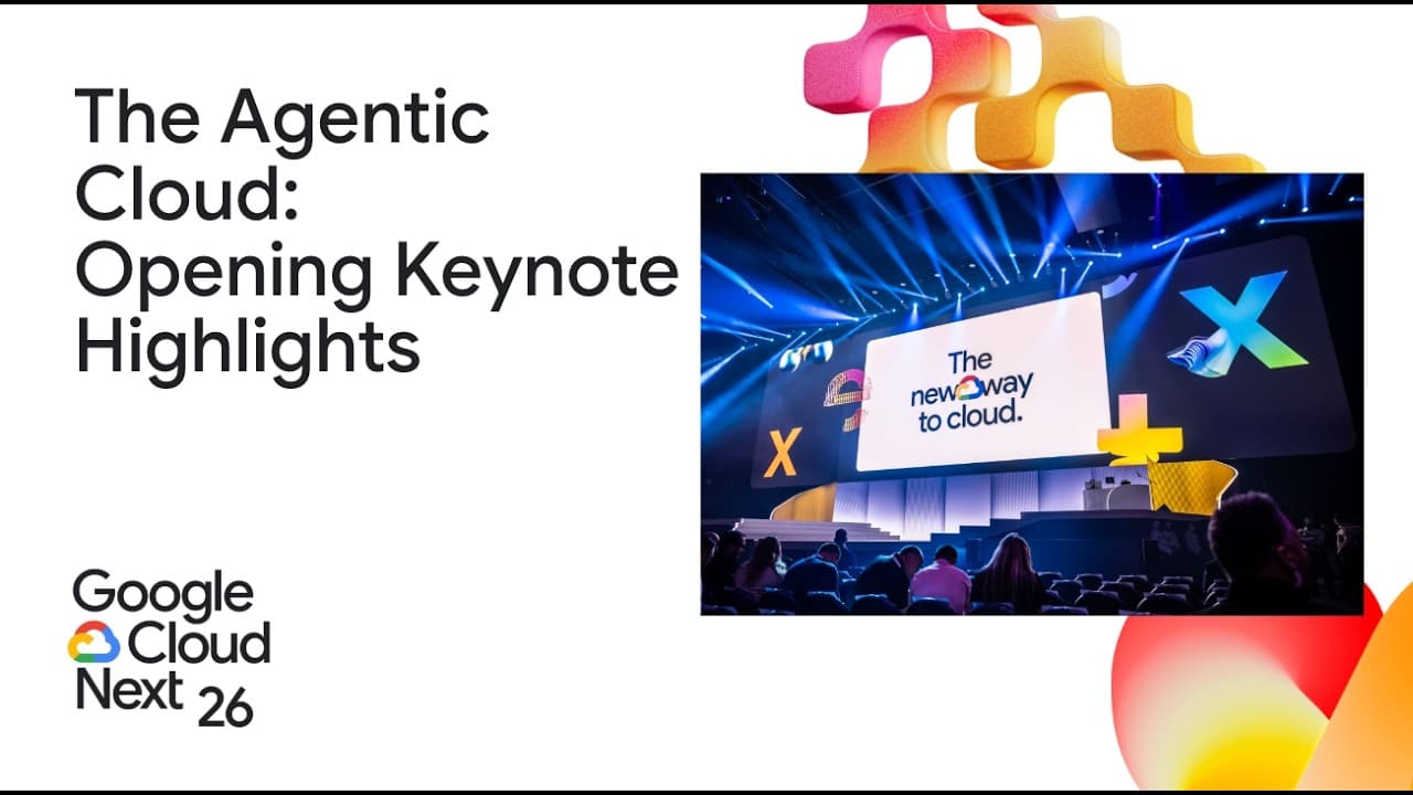 The Agentic Cloud: Google Cloud Next ‘26 Opening Keynote Highlights